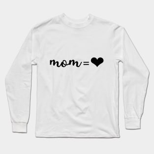 Best Mom = ❤ unconditional love Mother gift Long Sleeve T-Shirt